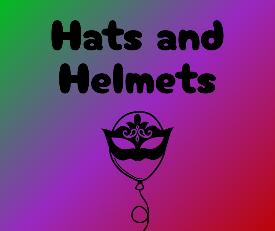 Hats and Helmets